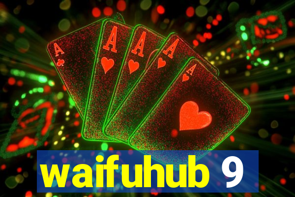 waifuhub 9